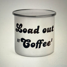 Load image into Gallery viewer, Load Out "Coffee" Enamel Mug