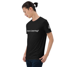 Load image into Gallery viewer, "Where's Catering" Short-Sleeve Unisex T-Shirt