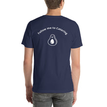 Load image into Gallery viewer, Follow me to catering- Avo Short-Sleeve Unisex T-Shirt