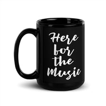 Load image into Gallery viewer, &quot;Here for the Music&quot; Black Glossy Mug
