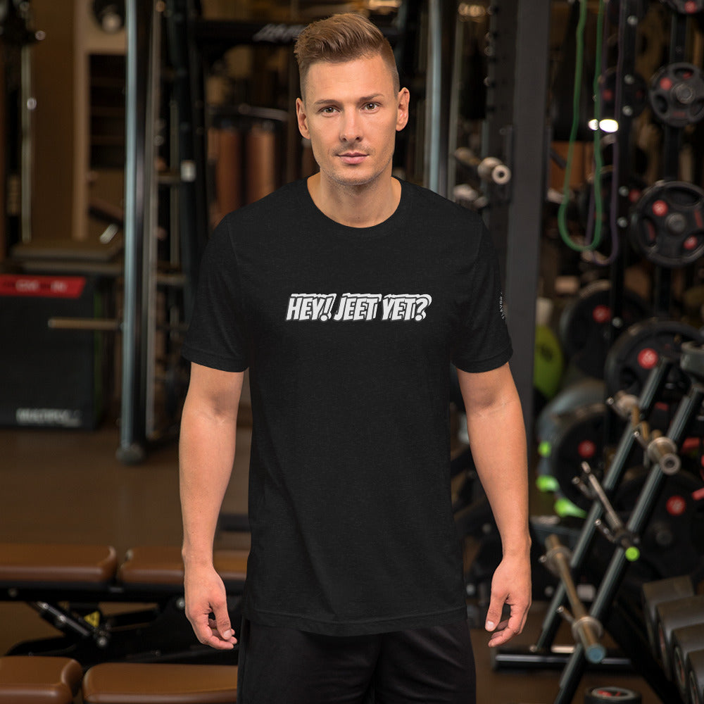 Jeet Yet? Short-Sleeve Unisex T-Shirt